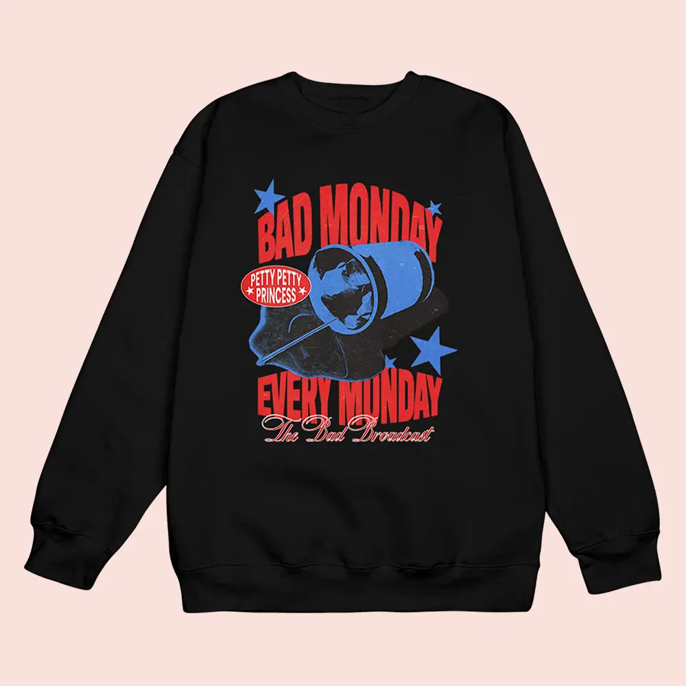 What We Said Merch Bad Monday Every Monday Sweatshirt Unique Gift For Friends