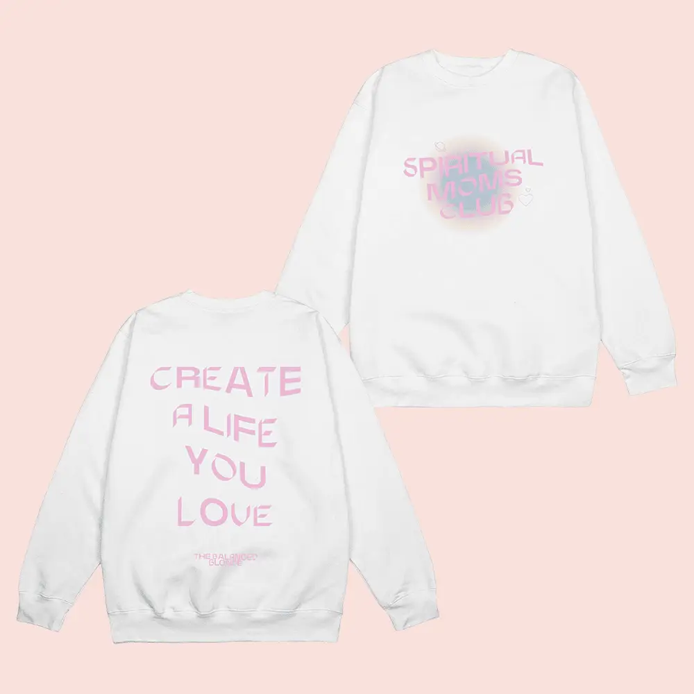 What We Said Merch Create A Life You Love Sweatshirt Clothes Great Gift For Sisters