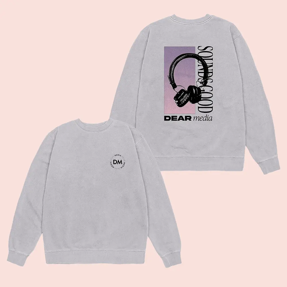 What We Said Merch Dear Media Sounds Good Sweatshirt Clothing Gift Ideas