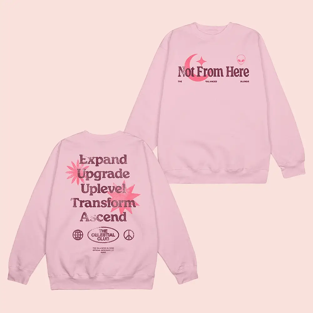 What We Said Merch The Balanced Blonde Not From Here Sweatshirt Fan Merch Apparel