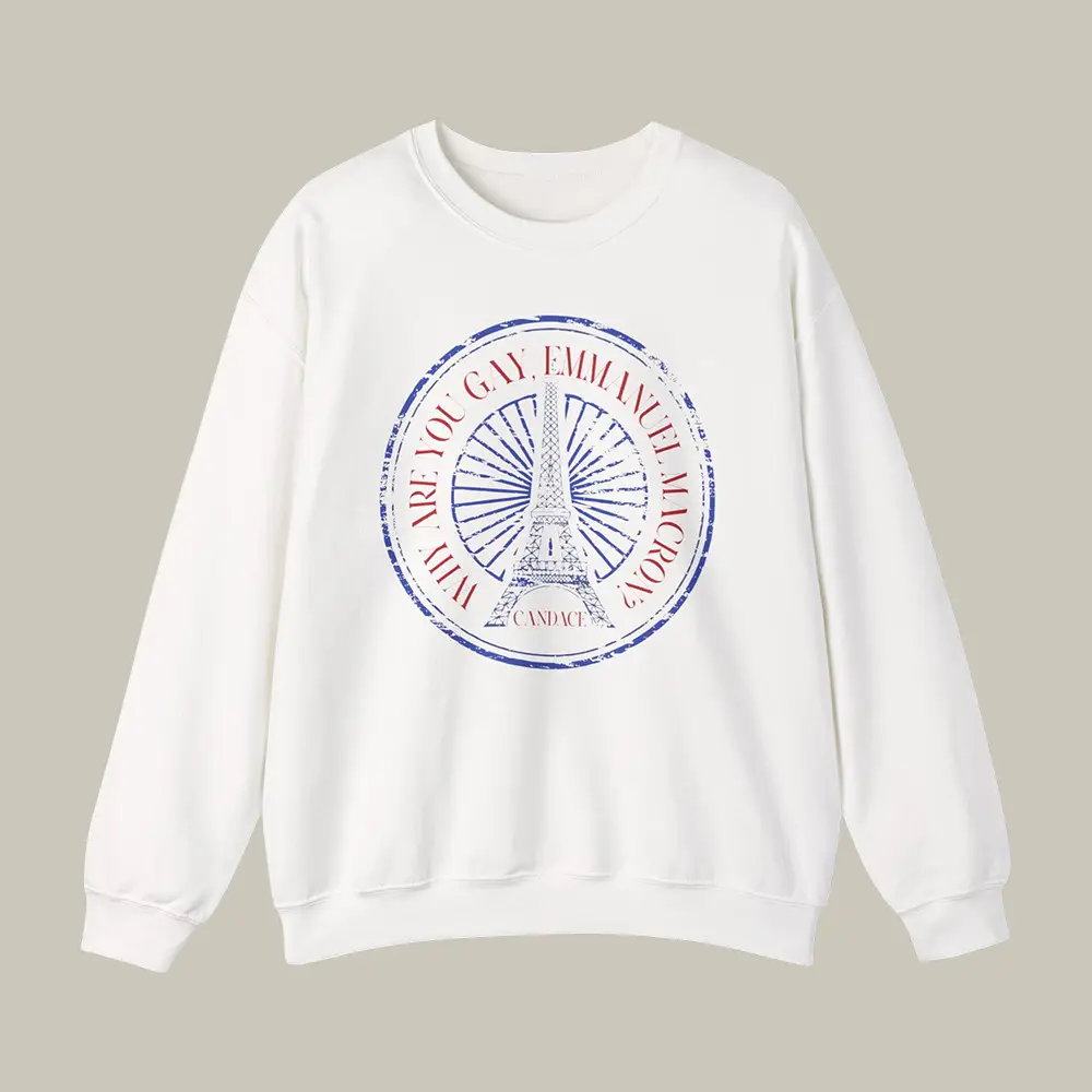 Why Are You Gay Emmanuel Macron Sweatshirt Candace Owens Quote Apparel Political Gift
