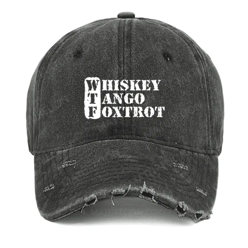 WTF - Whiskey Tango Foxtrot Washed Vintage Cap Men's Funny Quotes T-Shirt – Humorous Graphic Te