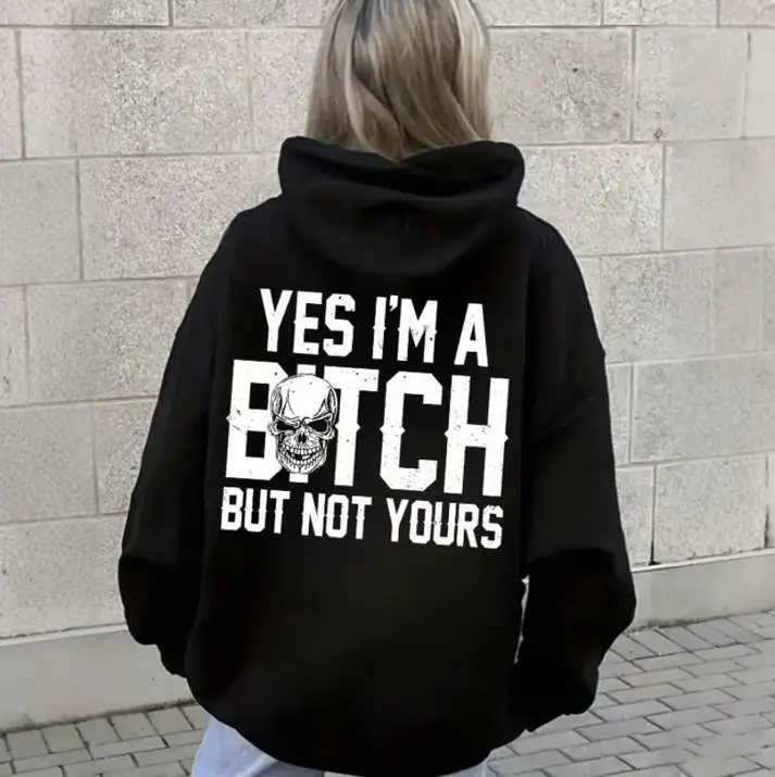 Yes I'm A Btch But Not Yours Hoodie Funny Sarcastic Hooded Sweatshirt Gifts For Besties