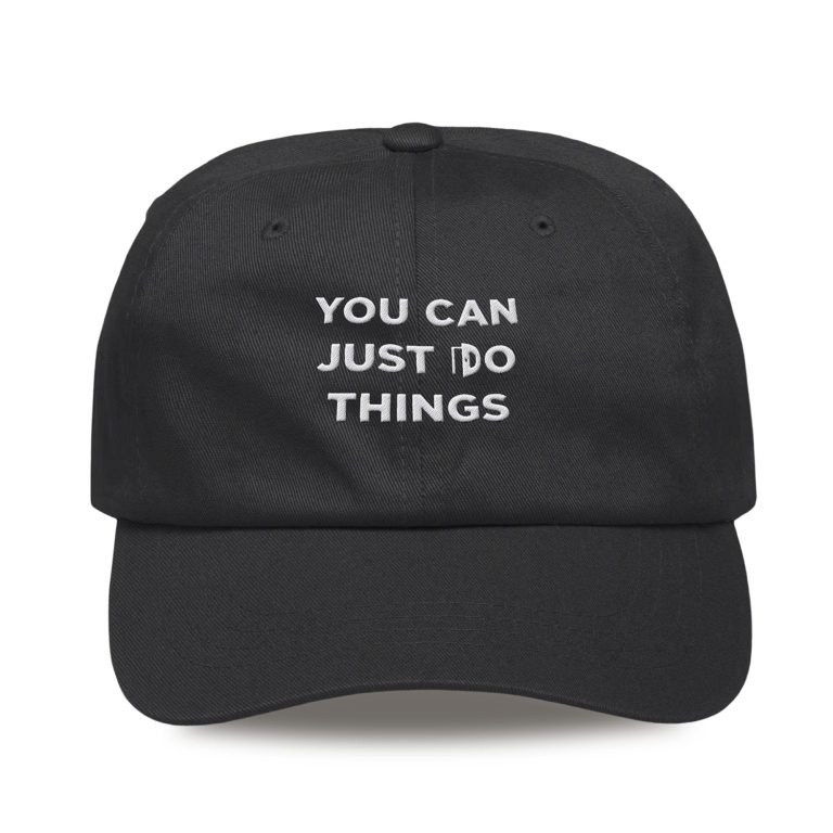 You Can Just Do Things Hat Positive Quote Baseball Cap Best Gifts For Him Her