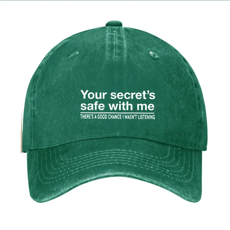 Your Secret's Safe With Me There's A Good Chance I Wasn't Listening Sarcastic Cap Sarcastic T-S