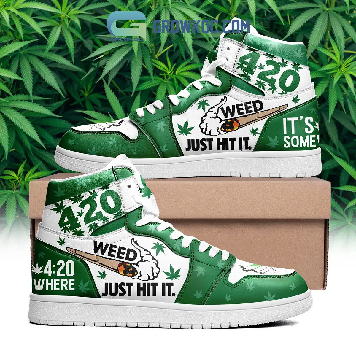 420 It's Weed Somewhere Weed Just Hit It Air Jordan 1 Shoes
