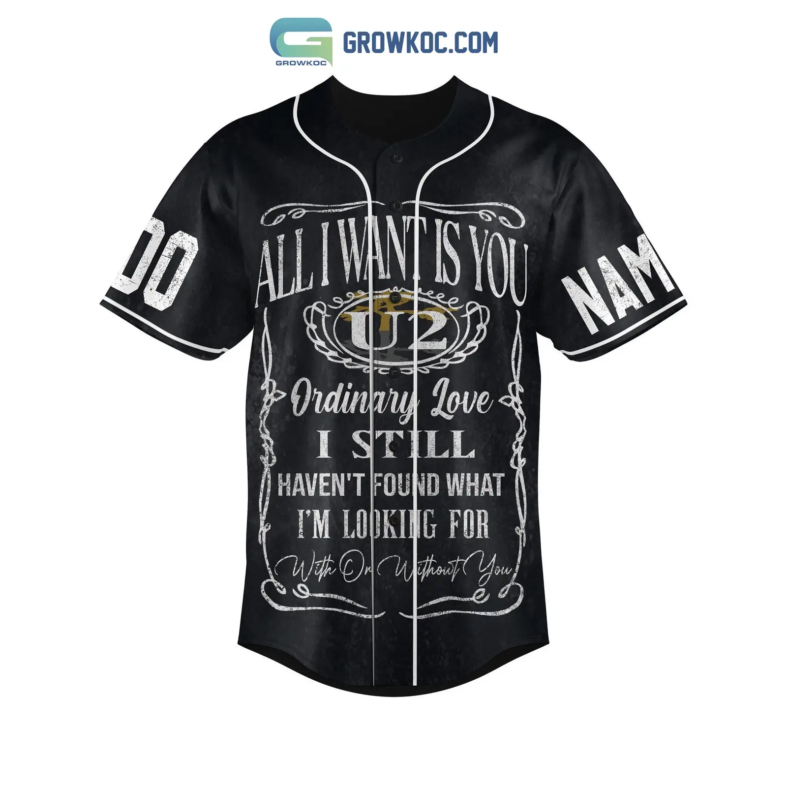 All I Want Is You U2 I Still Haven't Found What I'm Looking For With Or Without You Personalized Baseball Jersey