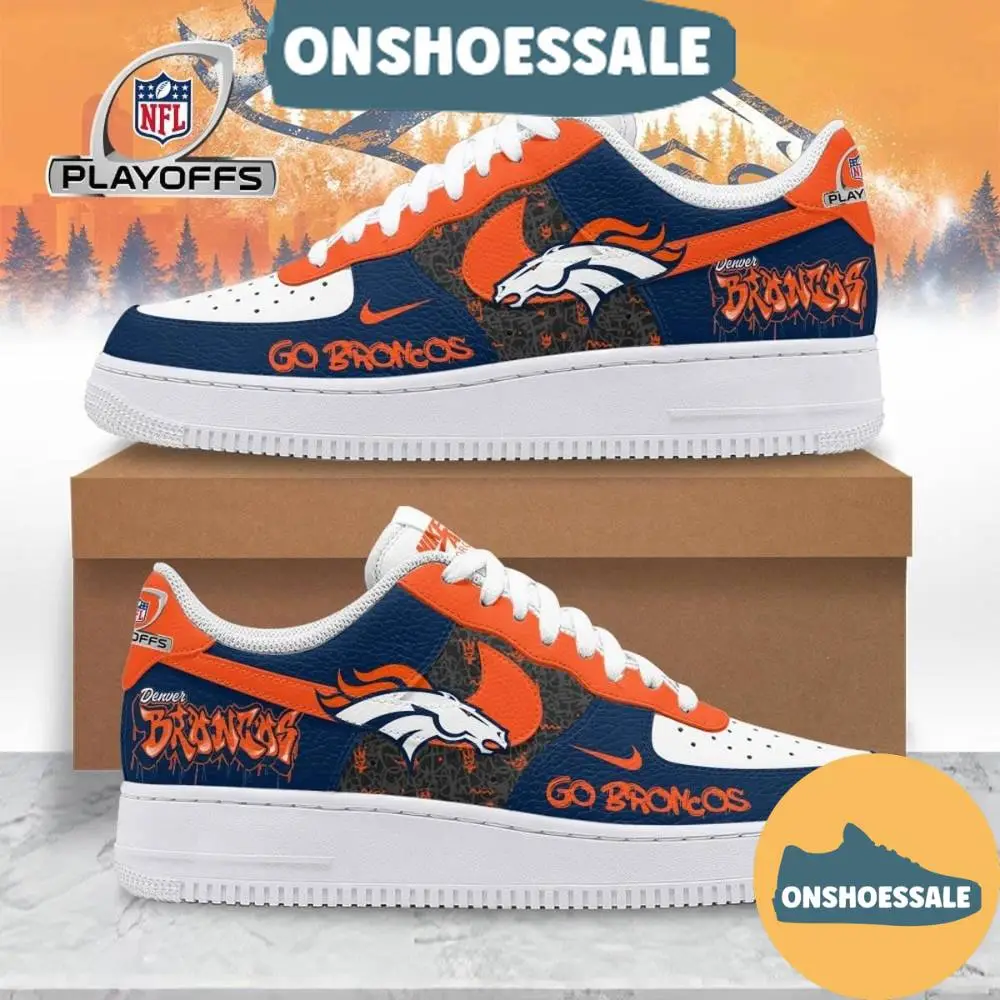 Denver Broncos NFL Playoffs Go Broncos Air Force 1 Shoes, Gift For Fans - Best Gift Shoes