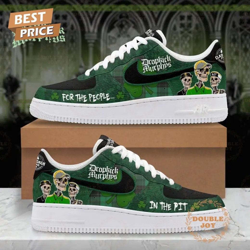 Dropkick Murphys For The People... In The Pit Air Force 1 Sneakers