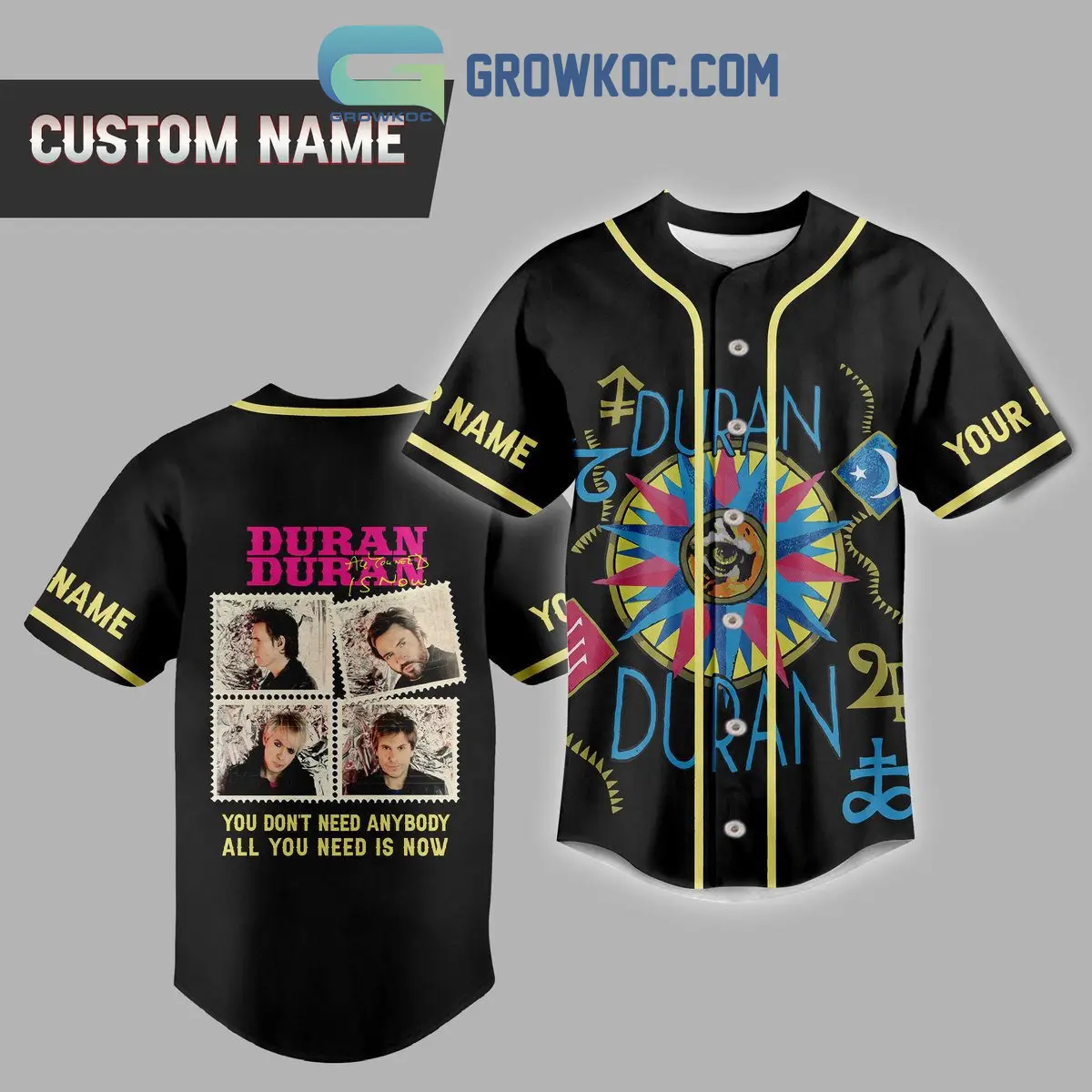 Duran Duran You Don't Need Anybody All You Need Is Now Personalized Baseball Jersey