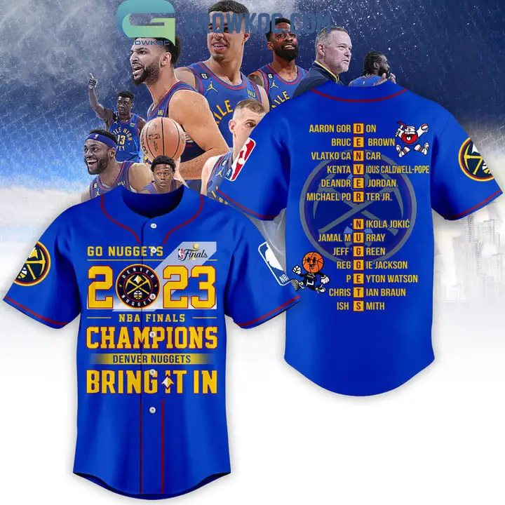 Go Nuggets 2023 NBA Finals Champions Bring It In Blue Design Baseball Jersey