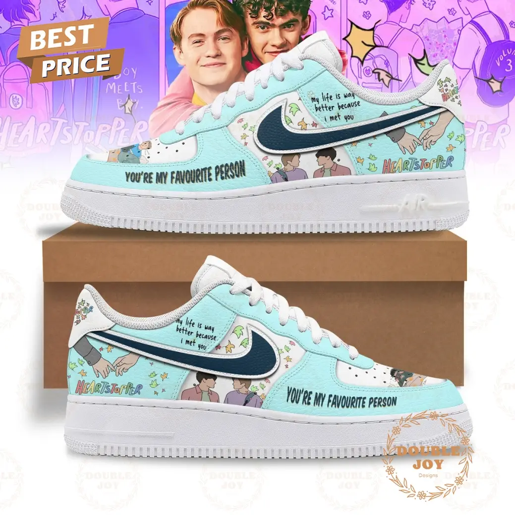 Heartstopper You're My Favourite Person - My Life Is Way Better Because I Met You Air Force 1 Sneakers