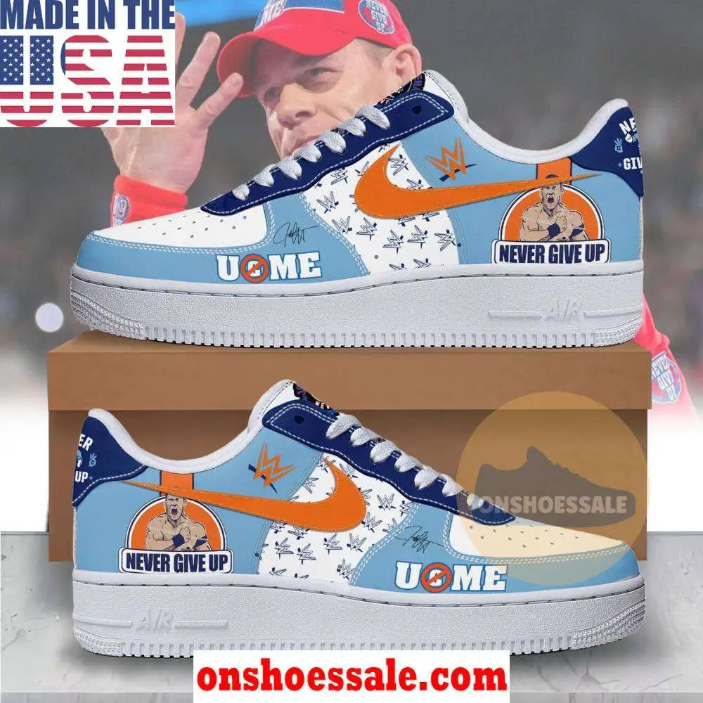 John Cena Never Give Up UCME Air Force 1 Shoes, Gift For Fans - Best Gift Shoes