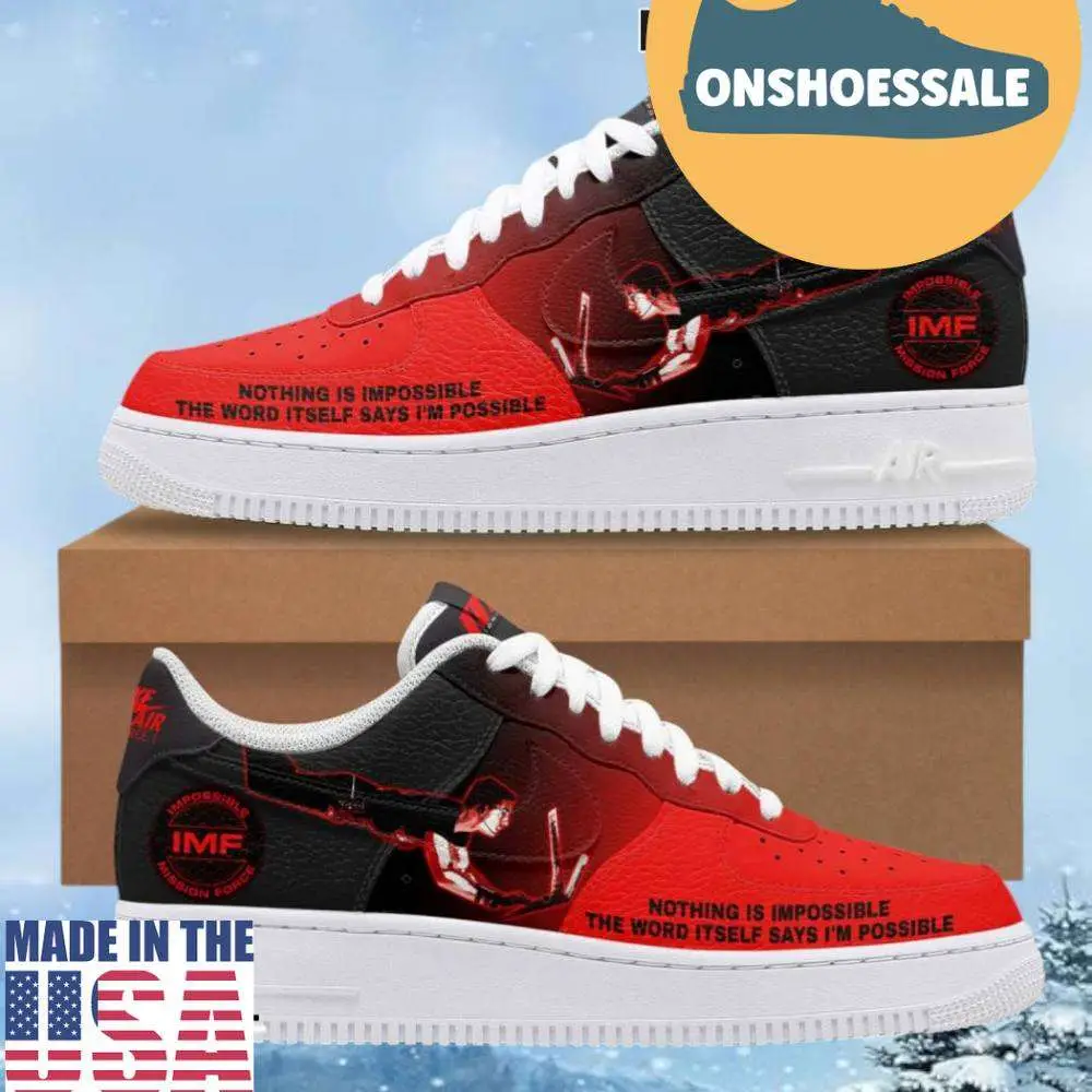 Mission Impossible Nothing Is Impossible The World Itself Say Im Possible Air Force 1 Shoes, Gift For Fans - Best Gift Shoes