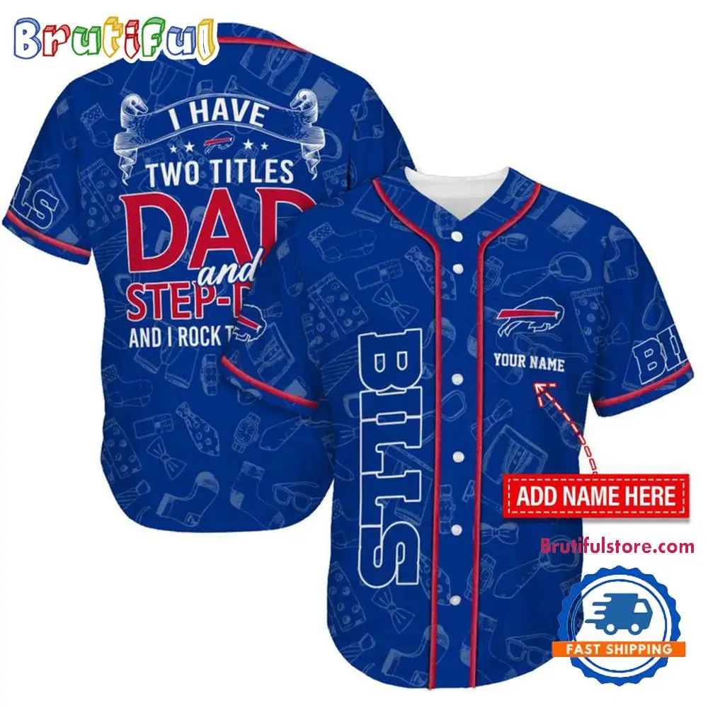NFL Buffalo Bills I Have Two Titles Father's Day Baseball Jersey