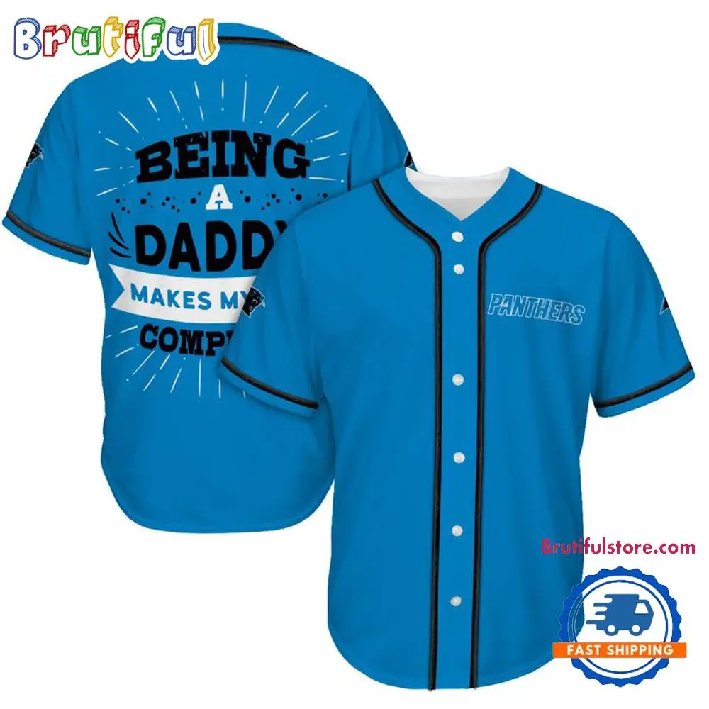 NFL Carolina Panthers Football Being A Daddy Father's Day Baseball Jersey