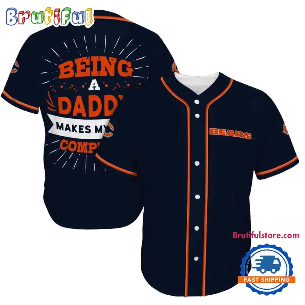 NFL Chicago Bears Football Being A Daddy Father's Day Baseball Jersey