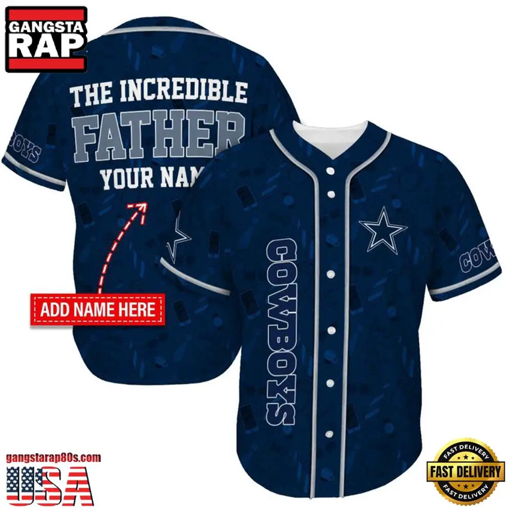 NFL Custom Name Dallas Cowboys The Increadible Father New Design Baseball Jersey Shirt
