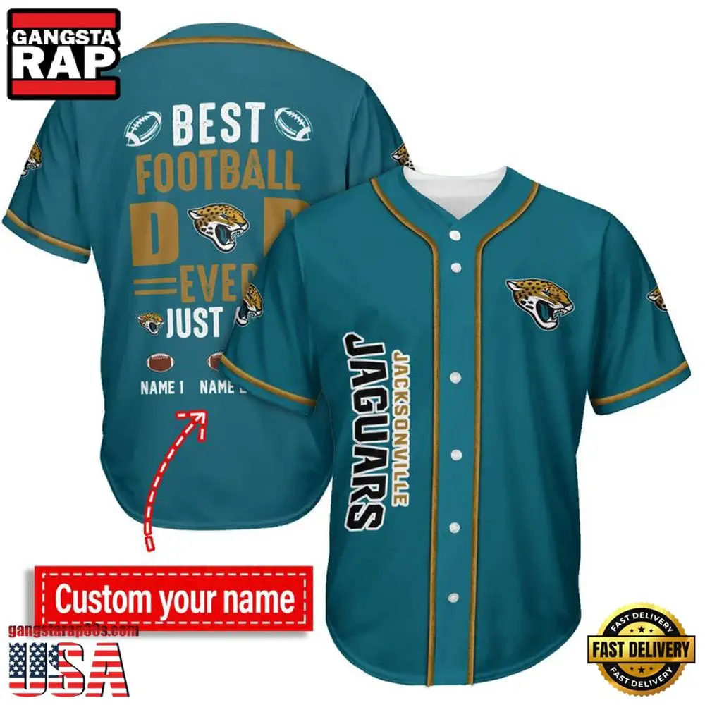 NFL Custom Name Jacksonville Jaguars Best Dad Ever New Design Baseball Jersey Shirt