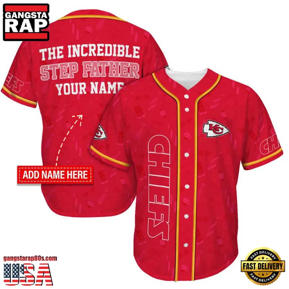 NFL Custom Name Kansas City Chiefs The Increadible Step Father's Day New Design Baseball Jersey Shirt