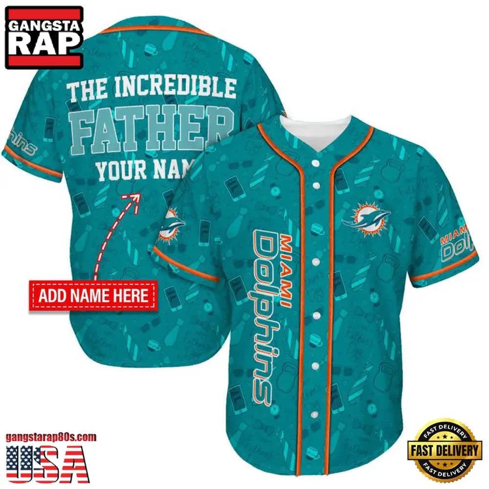 NFL Custom Name Miami Dolphins The Increadible Father New Design Baseball Jersey Shirt