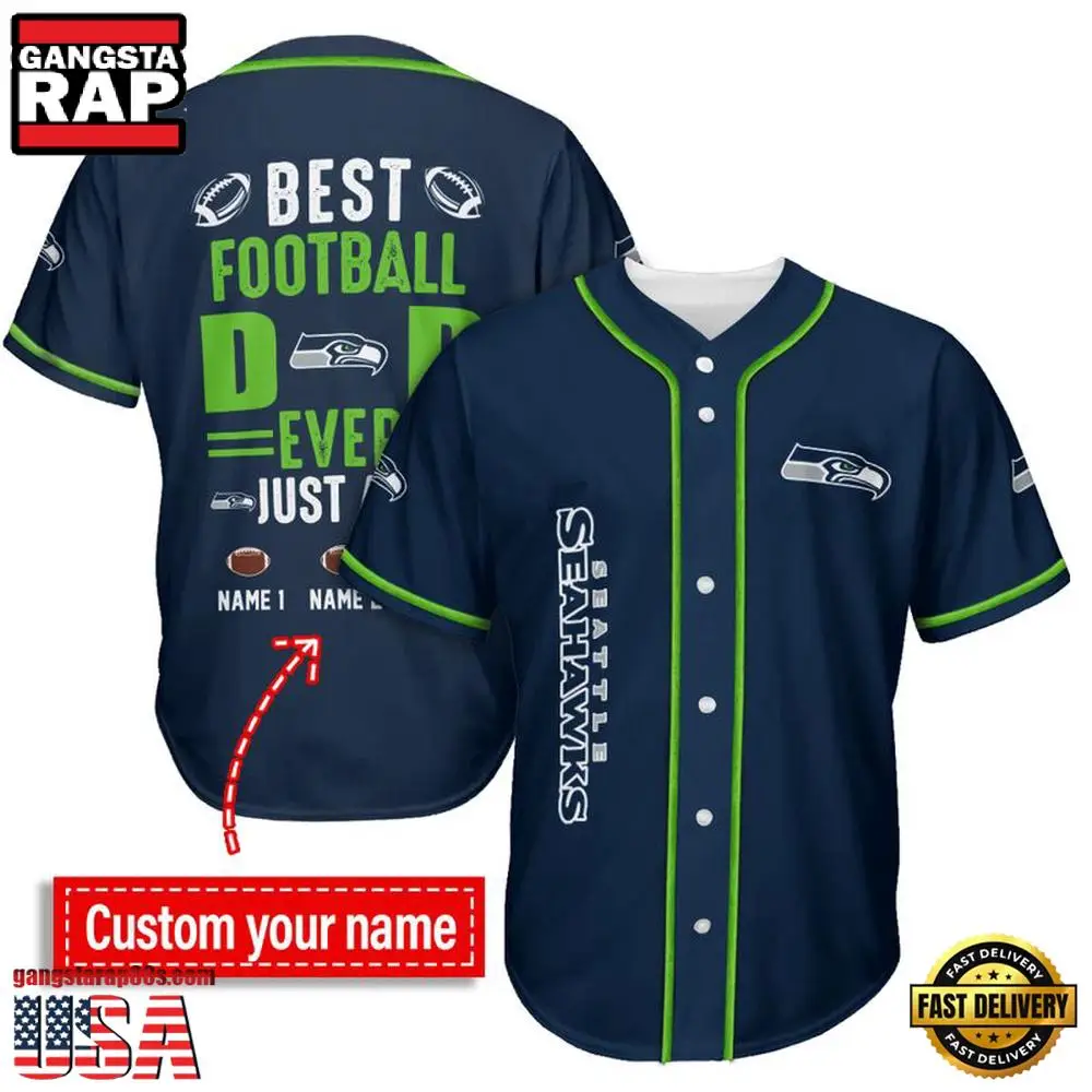 NFL Custom Name Seattle Seahawks Best Dad Ever New Design Baseball Jersey Shirt