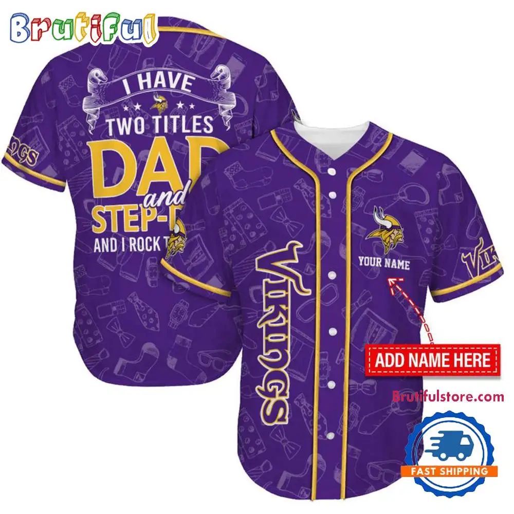 NFL Minnesota Vikings I Have Two Titles Father's Day Baseball Jersey
