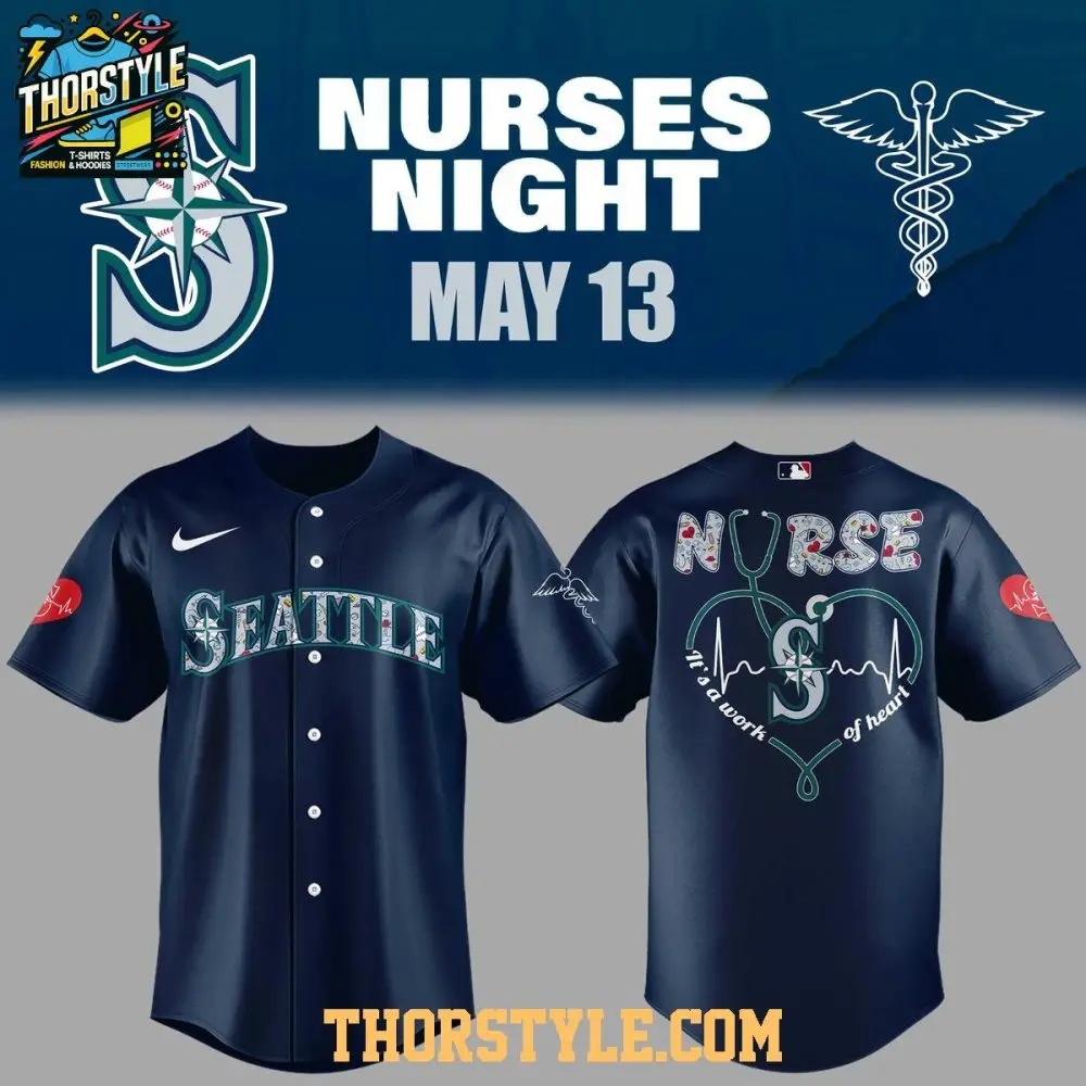 Seattle Mariners Nurses Appreciation 2025 Work Of Heart Baseball Jersey