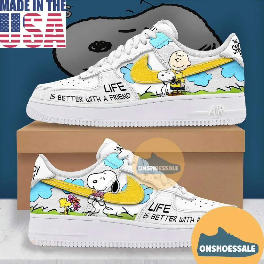 The Snoopy Peanuts Life Is Better Air Force Shoes, Gift For Fans - Best Gift Shoes