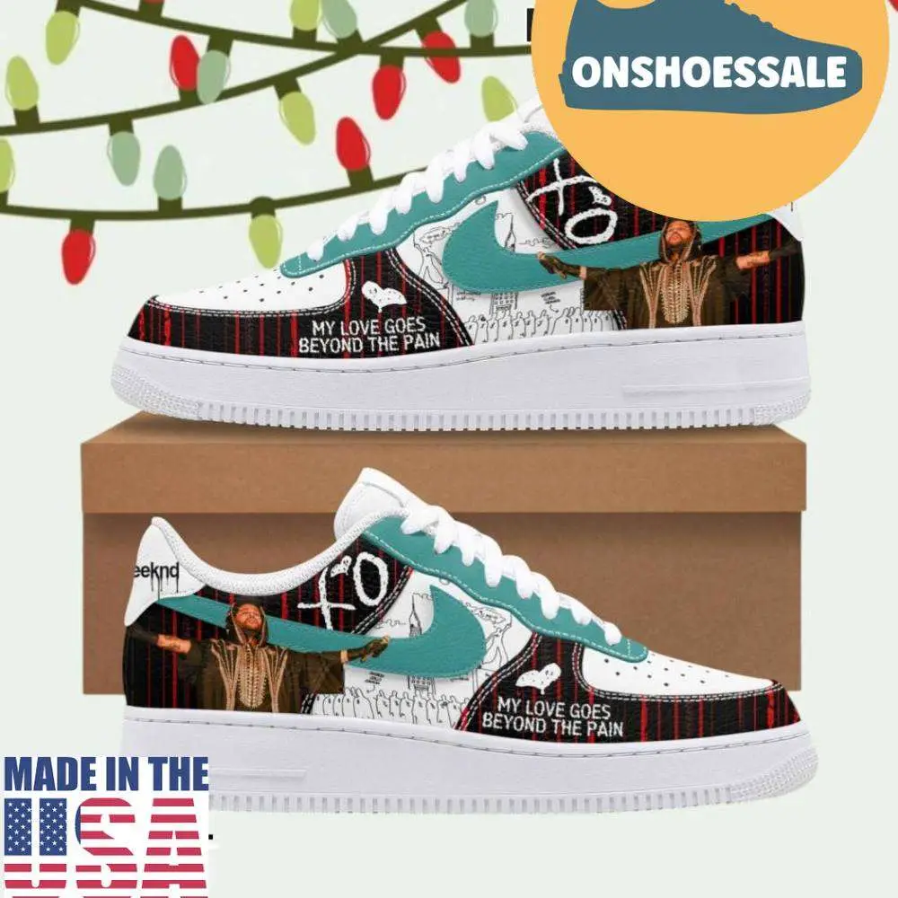 The Weeknd My Love Goes Beyond the Pain Premium Air Force 1 Shoes, Gift For Fans - Best Gift Shoes