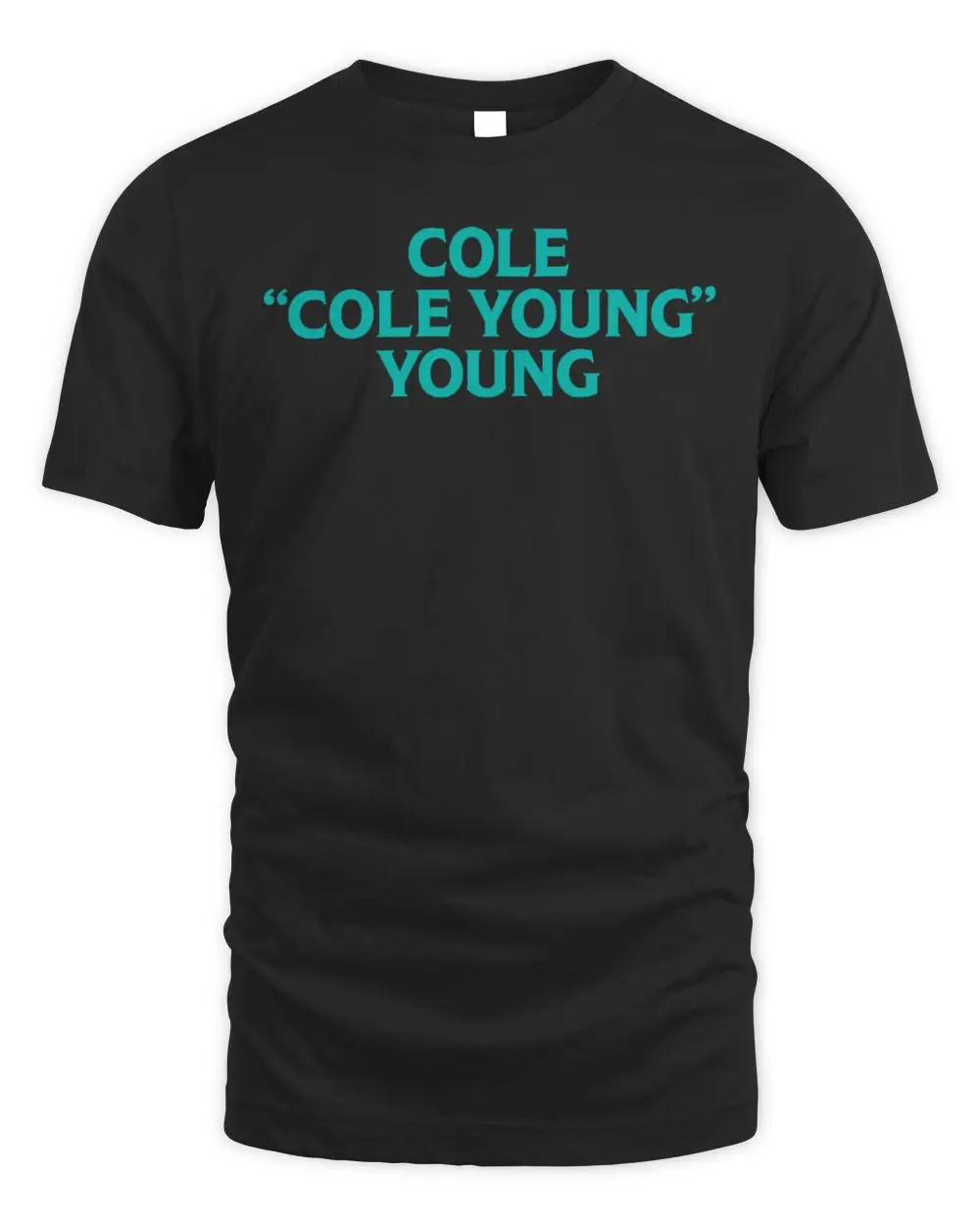 Cole Cole Young Young T Shirt