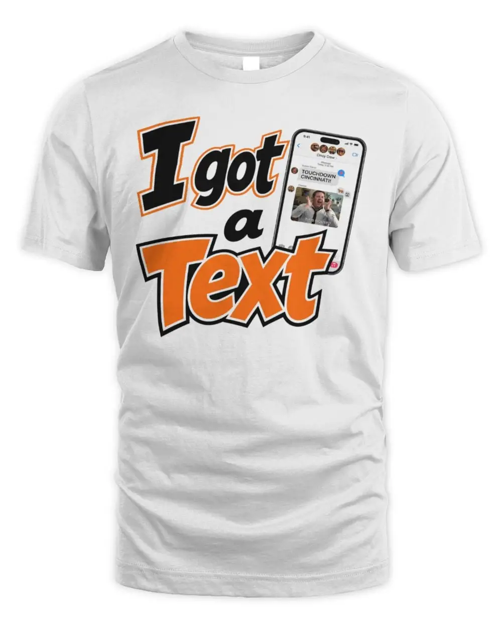 I GOT A TEXT Cincinnati TD T Shirt
