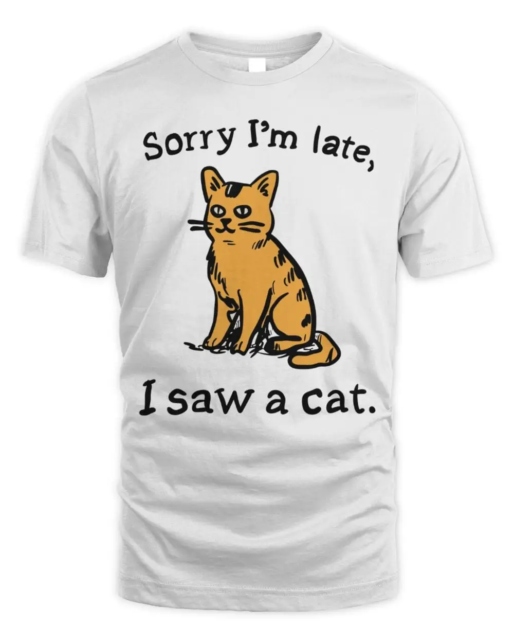 Sorry I’m Late I Saw a Cat Hoodie