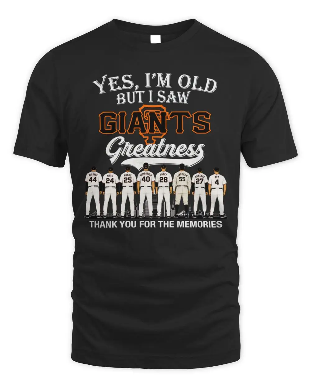 Yes, I’M Old But I Saw San Francisco Giants Greatness Thank You For The Memories Signature Legends Team Sports T Shirt