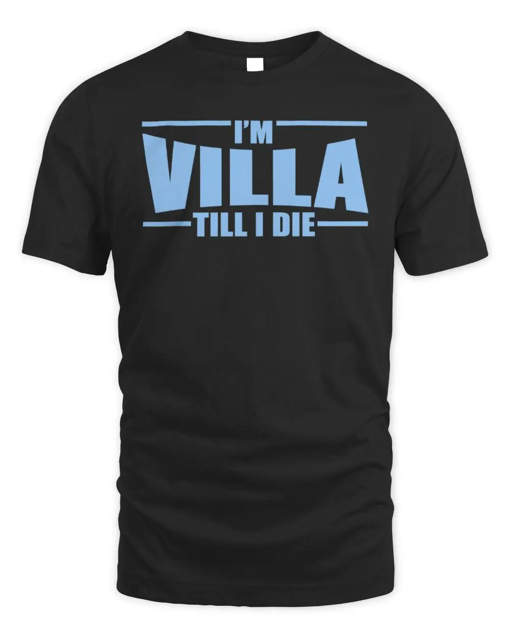 Aston Villa Football Club I'm Villa Till I Die Fan Graphic T-Shirt Aston Villa Football Club I'm Villa Till I Die Fan Graphic T-Shirt - Image 1