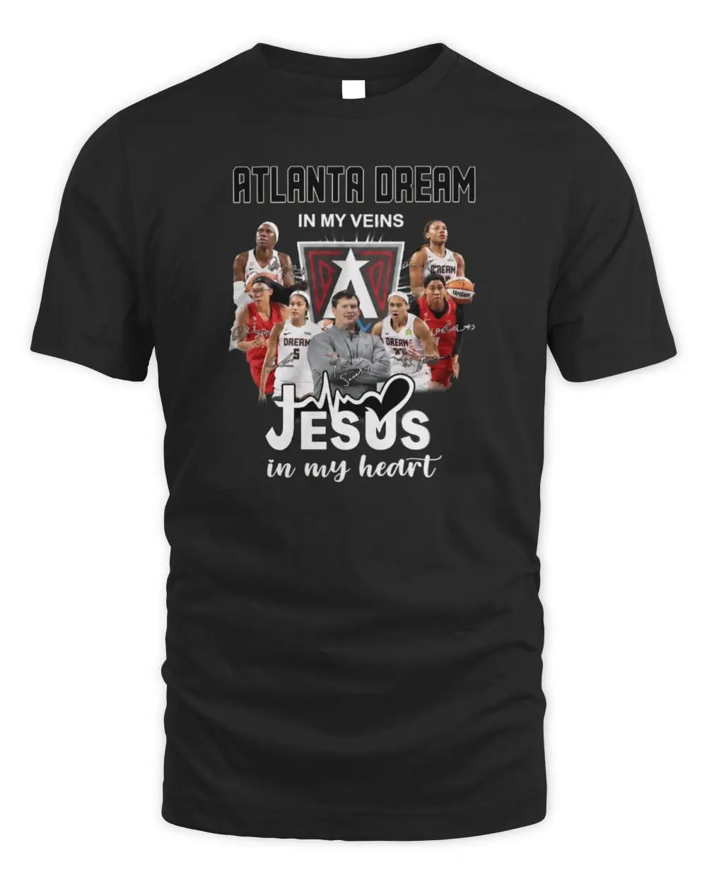 Atlanta Dream In My Veins Jesus In My Heart Team Signatures 2026 T Shirt Atlanta Dream In My Veins Jesus In My Heart Team Signatures 2026 T Shirt - Image 1