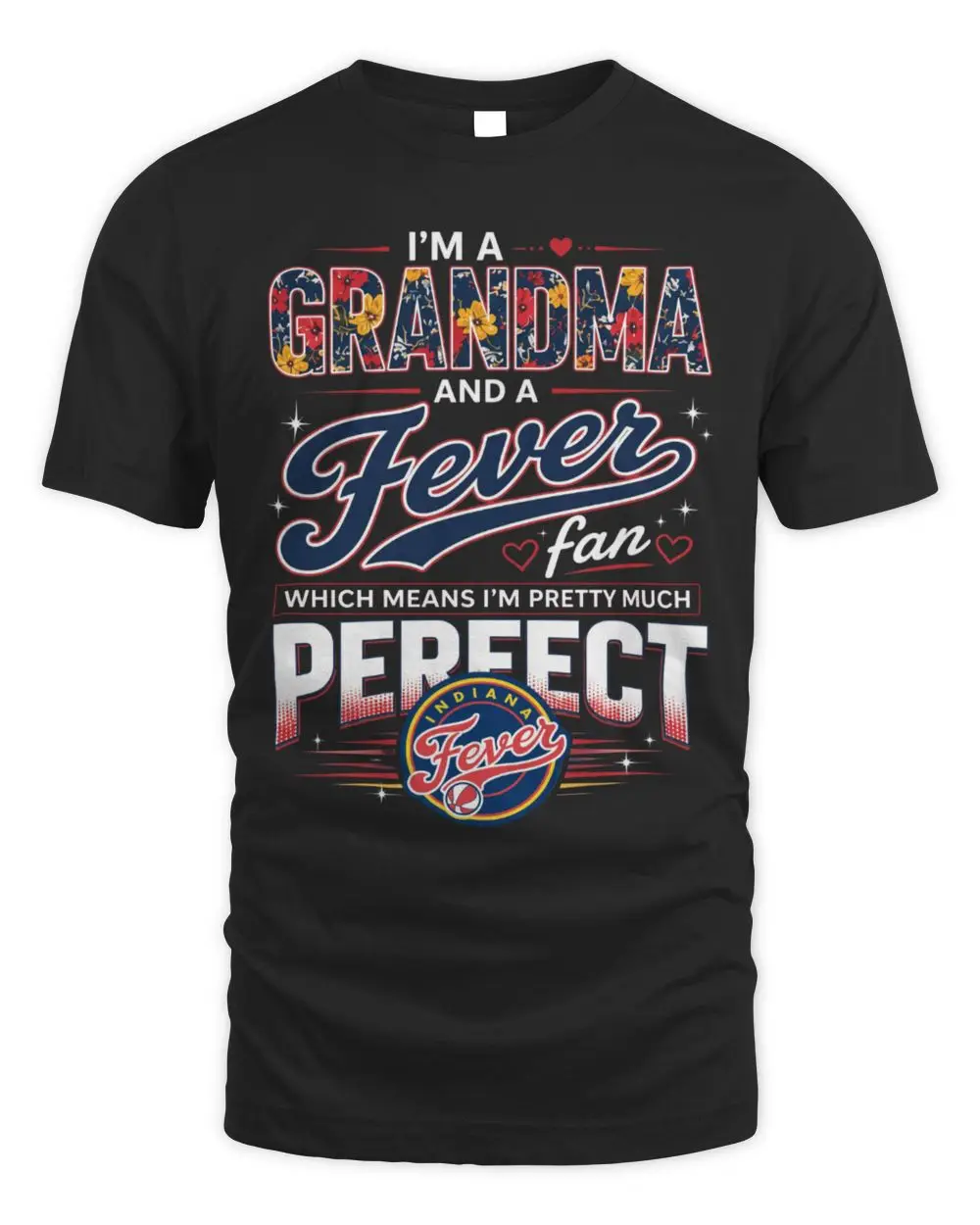 I'm A Grandma And An Indiana Fever Fan Which Means I'm Pretty Much Perfect Basketball Graphic Hoodie