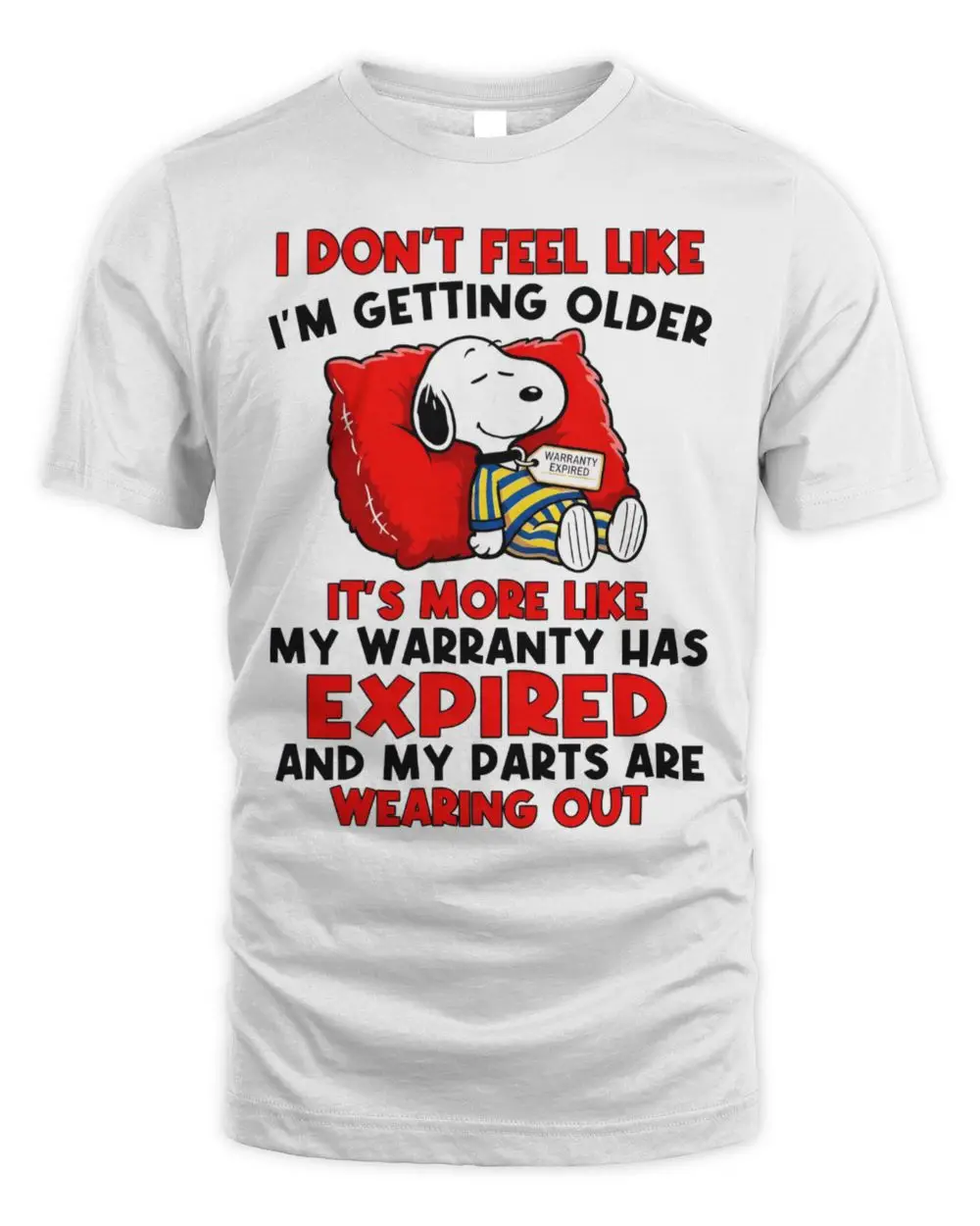 Snoopy I Don’t Feel Like I’m Getting Older My Warranty Has Expired Hoodie