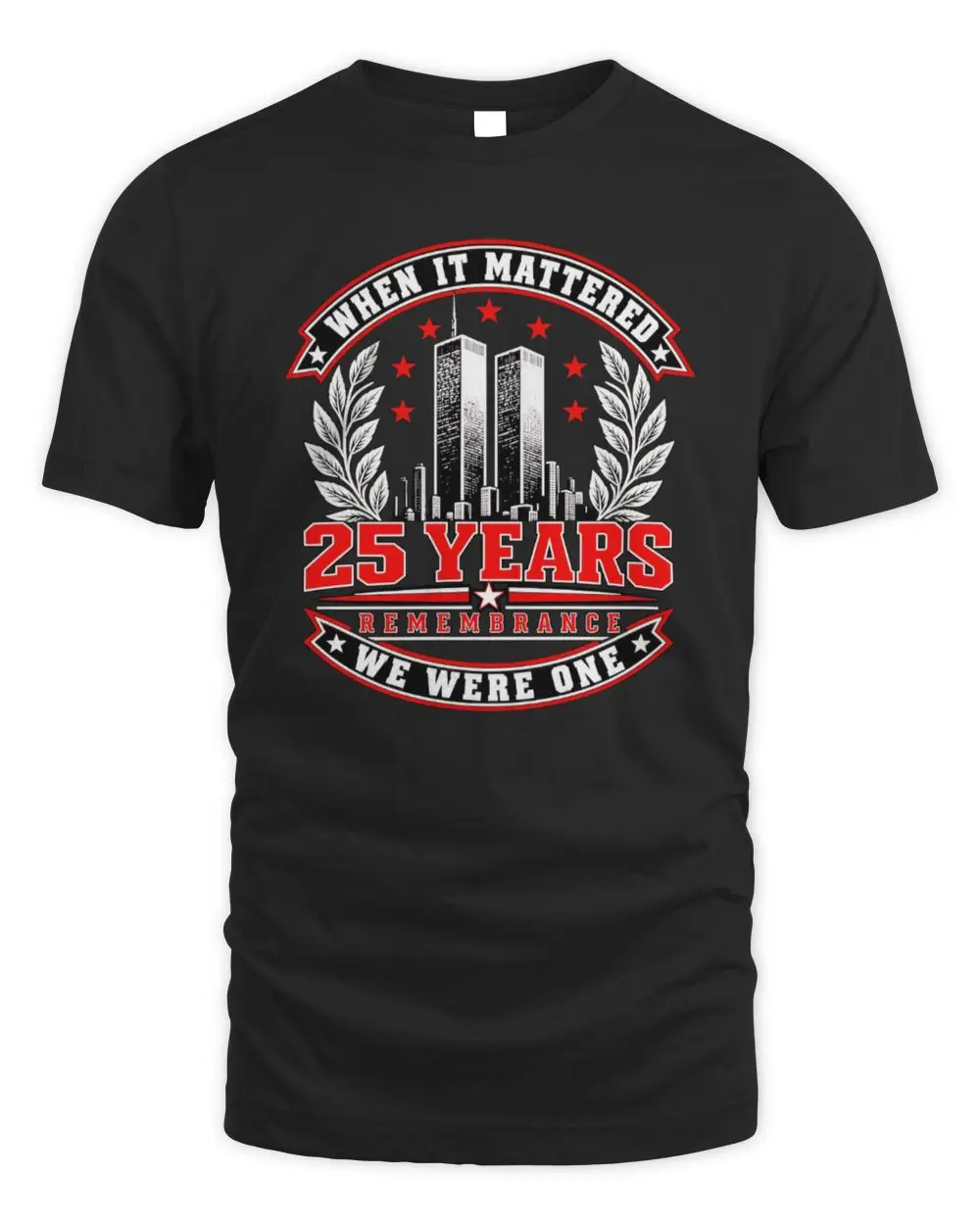 When It Mattered 25 Years Remembrance We Were One Twin Towers Patriot Day September 11th Graphic Hoodie