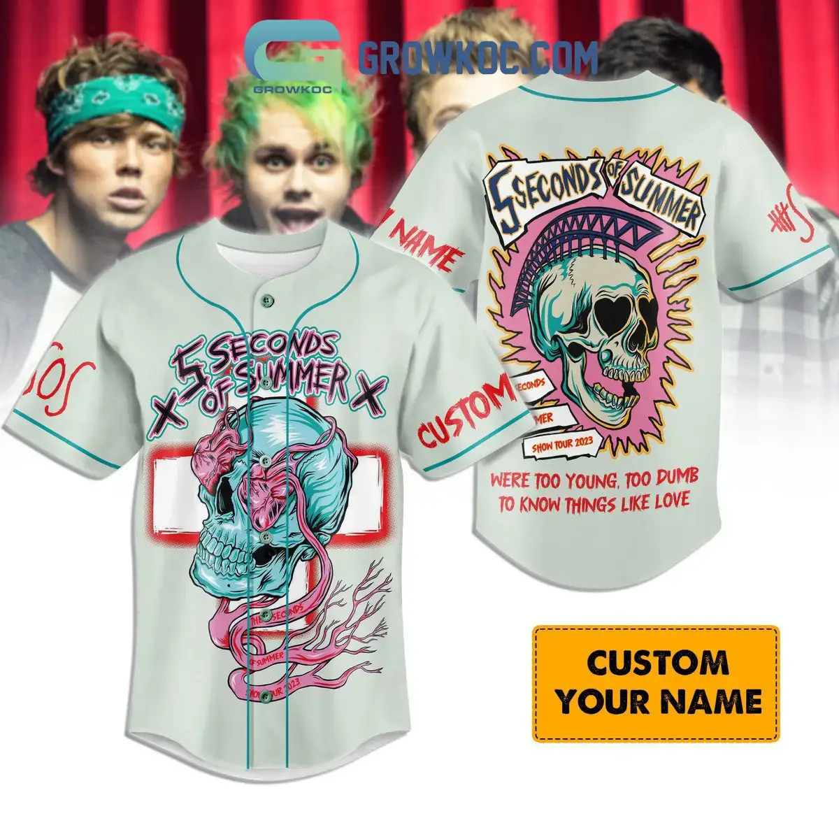 5 Seconds Of Summer Were Too Young, Too Dumb To Know Things Like Love Personalized Baseball Jersey Image