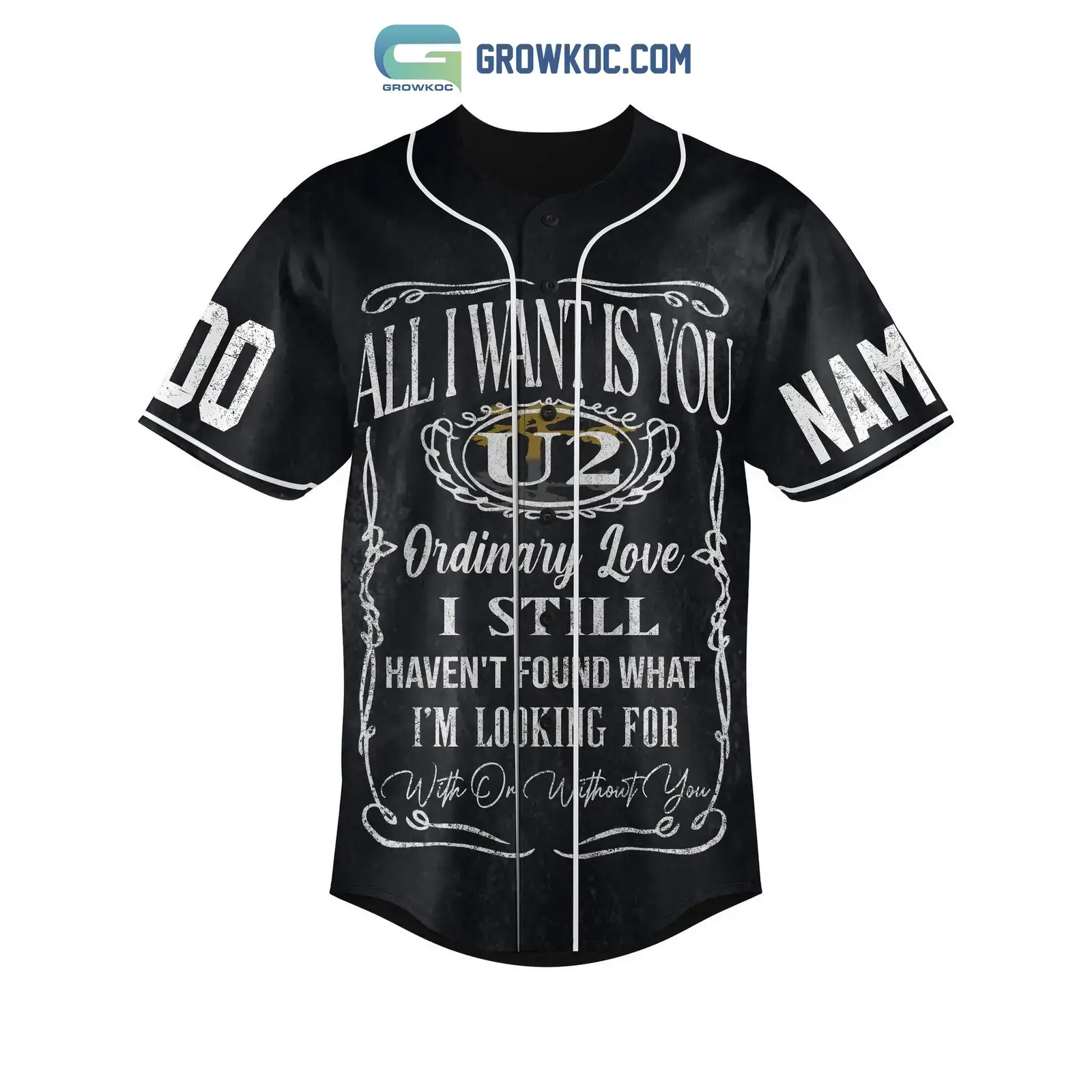 All I Want Is You U2 I Still Haven't Found What I'm Looking For With Or Without You Personalized Baseball Jersey Image