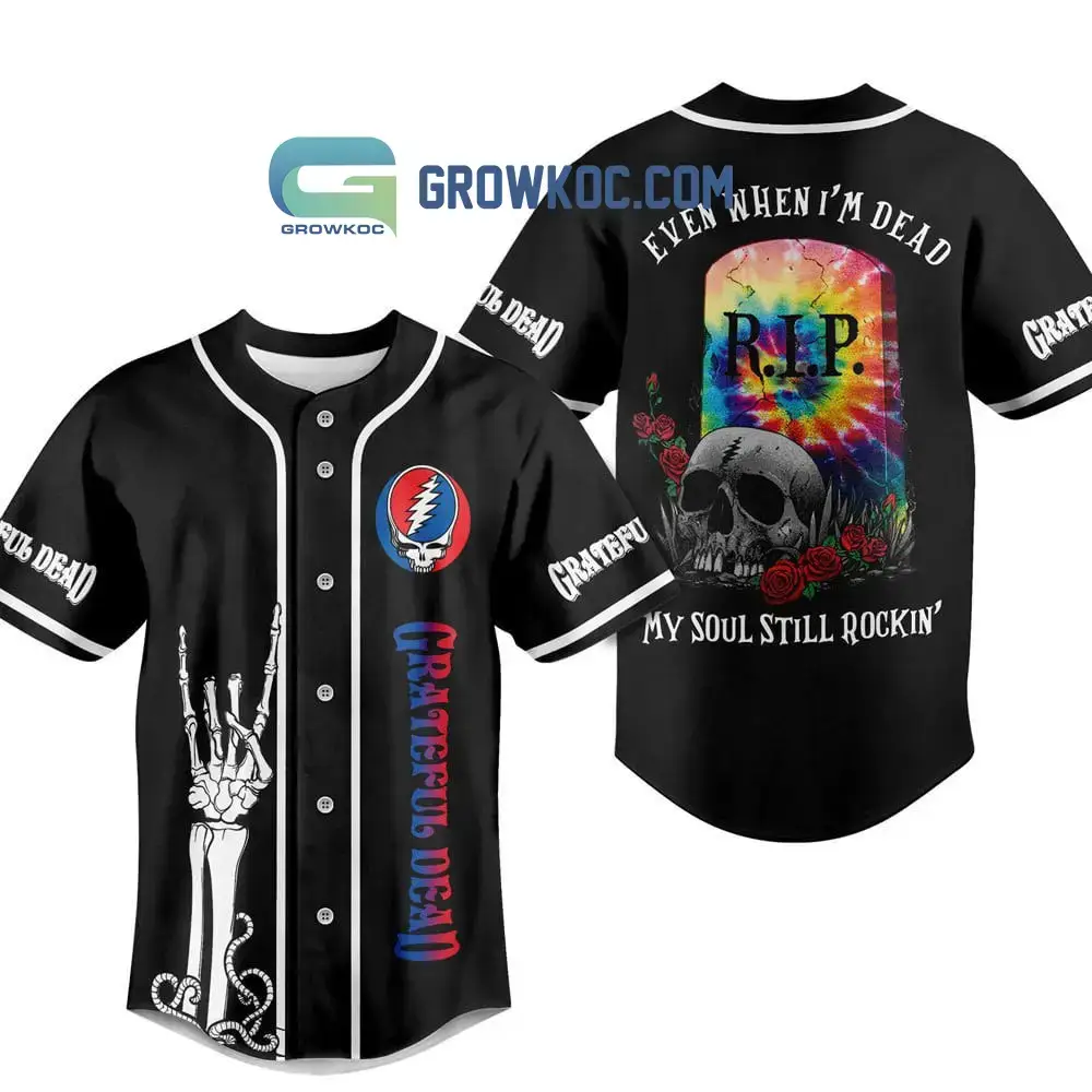 Grateful Dead Even When I'm Dead My Soul Still Rockin Baseball Jersey Image