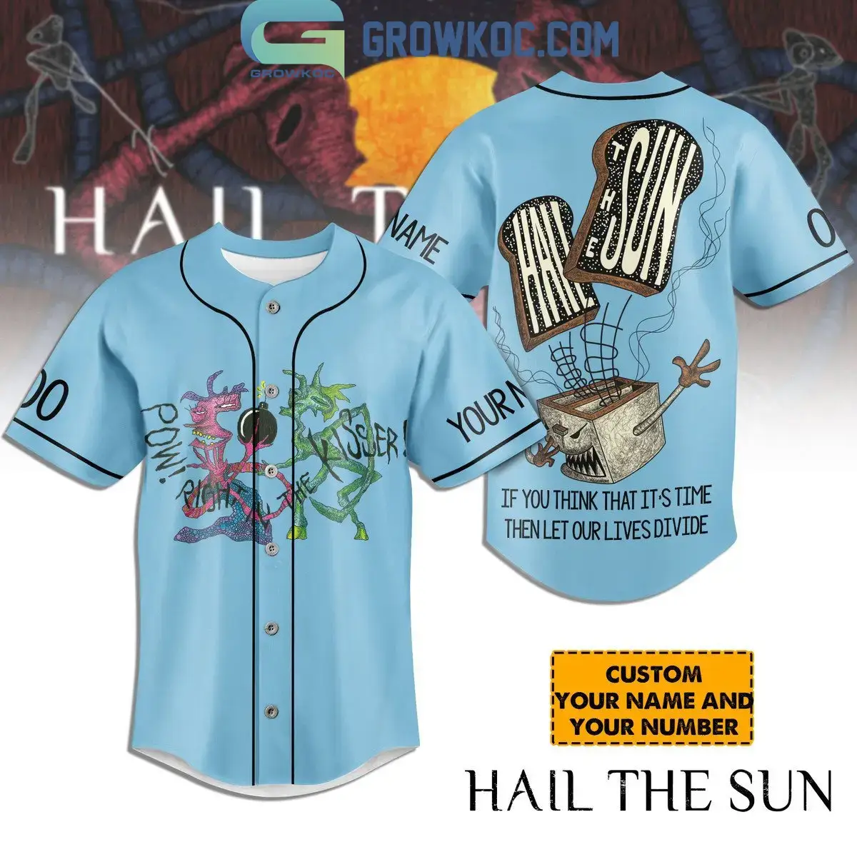 Hail The Sun If You Think That It's Time Then Let Our Lives Divide Personalized Baseball Jersey Image