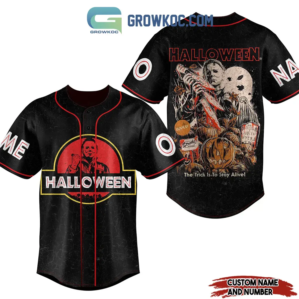 Michael Myers Halloween The Trick Is To Stay Alive Personalized Baseball Jersey Image