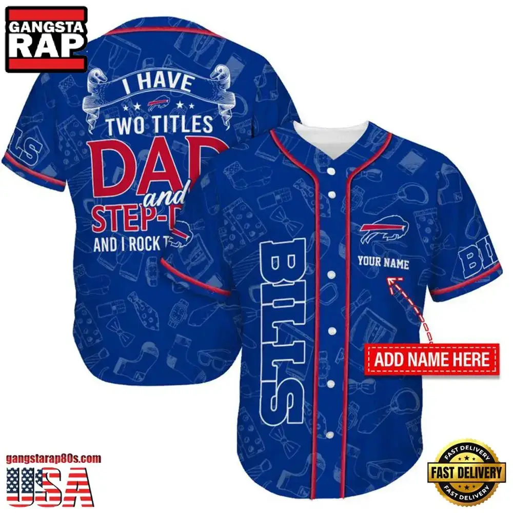 NFL Custom Name Buffalo Bills I Have Two Titles Father's Day New Design Baseball Jersey Shirt Image