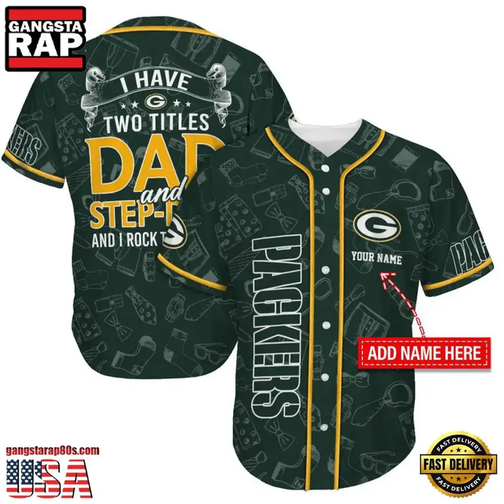 NFL Custom Name Green Bay Packers I Have Two Titles Father's Day New Design Baseball Jersey Shirt Image