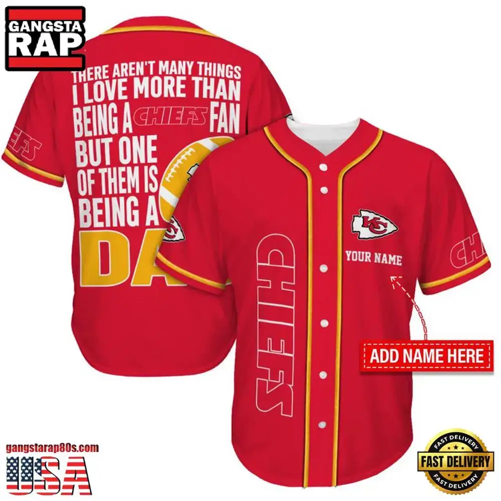 NFL Custom Name Kansas City Chiefs I Love Being A Dad Father's Day New Design Baseball Jersey Shirt Image
