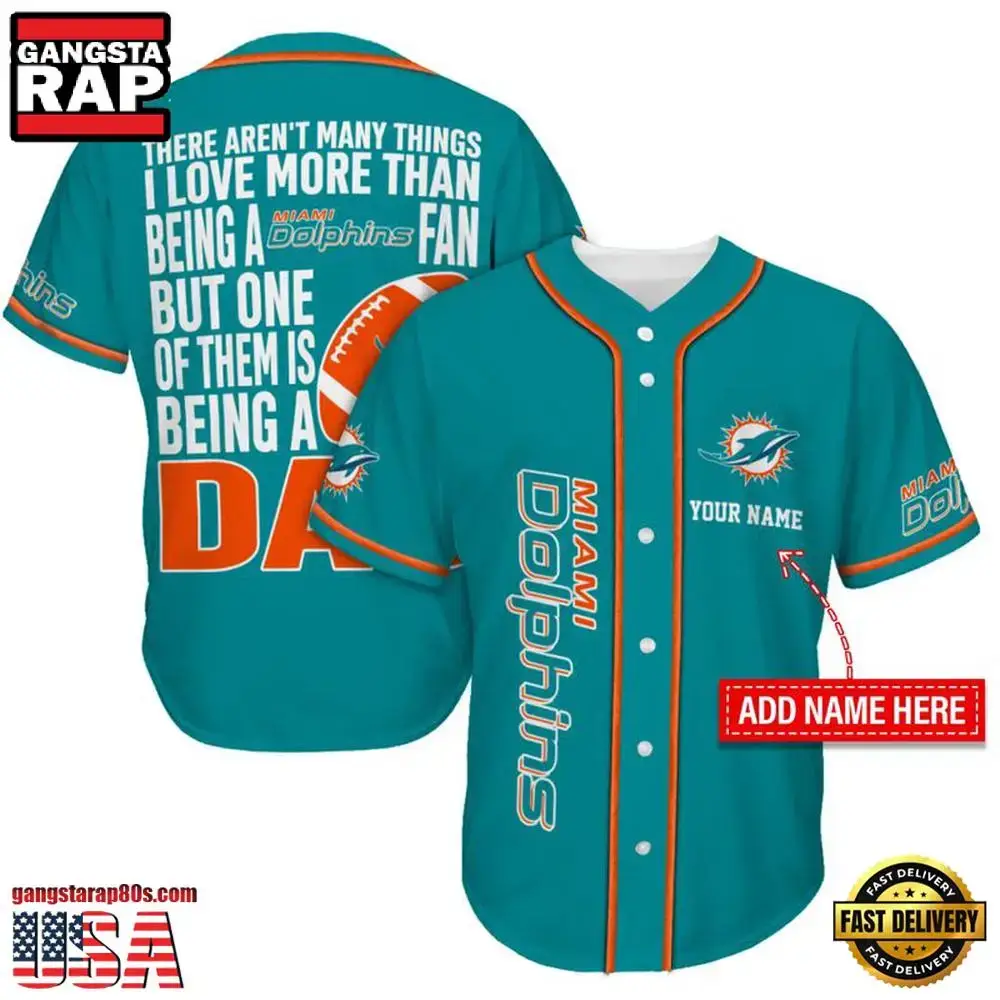 NFL Custom Name Miami Dolphins I Love Being A Dad Father's Day New Design Baseball Jersey Shirt Image