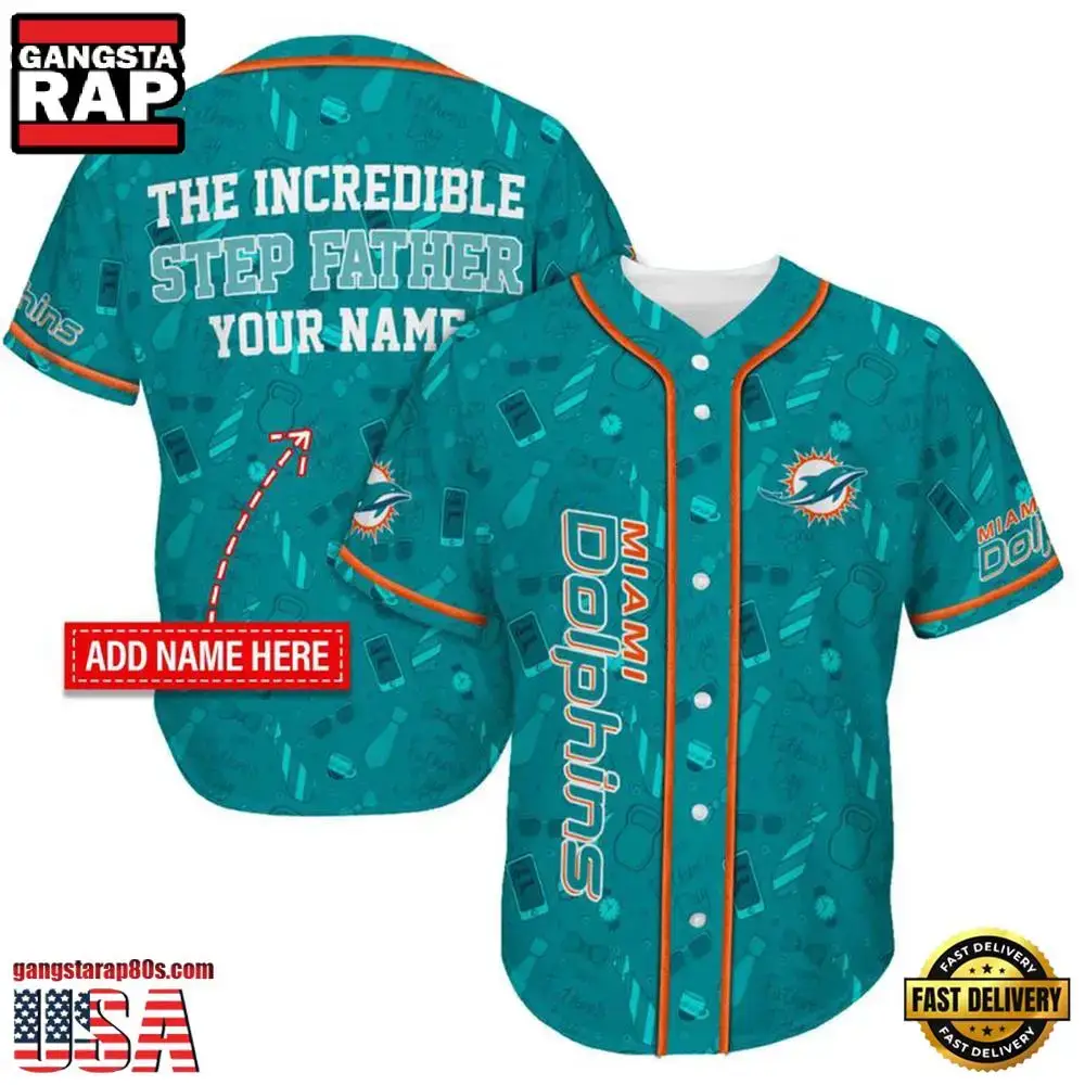 NFL Custom Name Miami Dolphins The Increadible Step Father's Day New Design Baseball Jersey Shirt Image