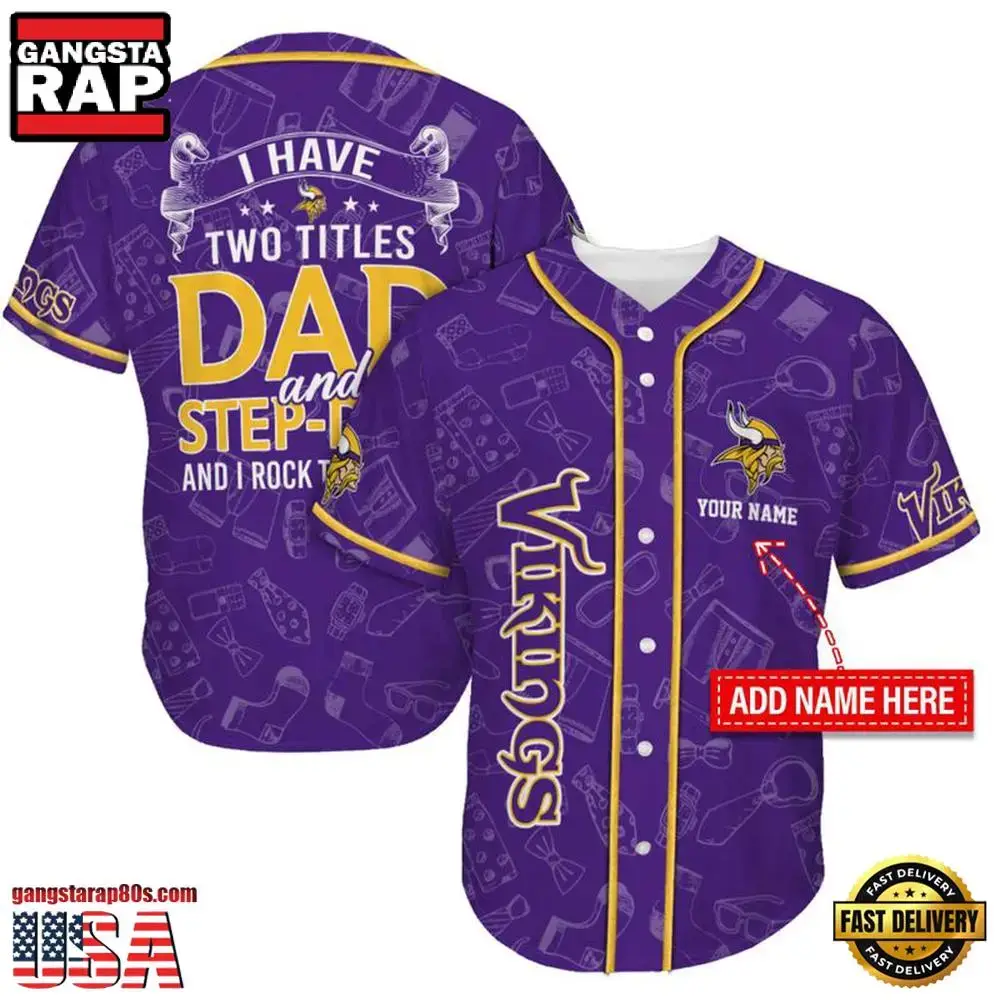 NFL Custom Name Minnesota Vikings I Have Two Titles Father's Day New Design Baseball Jersey Shirt Image